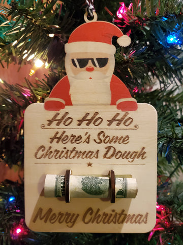 HO, HO, HO HERE'S SOME CHRISTMAS DOUGH SANTA MONEY HOLDER ORNAMENT - PRE-ORDER