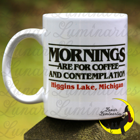 11 oz. Mornings are for Coffee & Contemplation Mug - Higgins Lake, Michigan